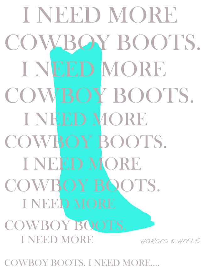 I need more cowboy boots