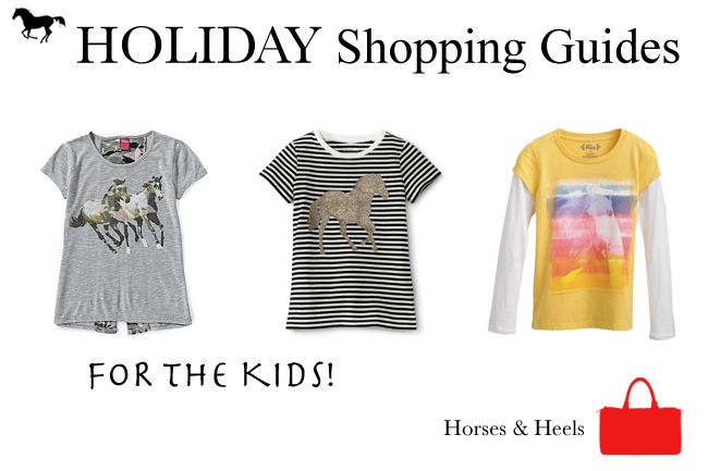 Holiday Shopping Guides for the Kids | Horses & Heels