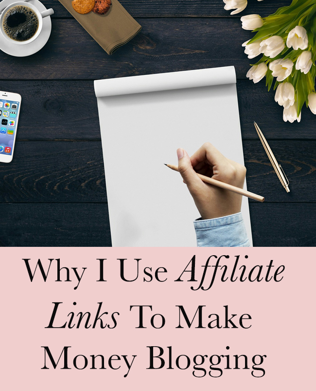 Why I Use Affiliate Links to Make Money Blogging